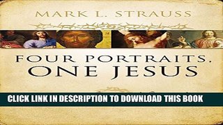 [PDF] Four Portraits, One Jesus: A Survey of Jesus and the Gospels [Full Ebook]