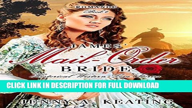 [DOWNLOAD PDF] Mail Order Bride: A Clean Western COWBOY Romance: James Bride - Historical Western