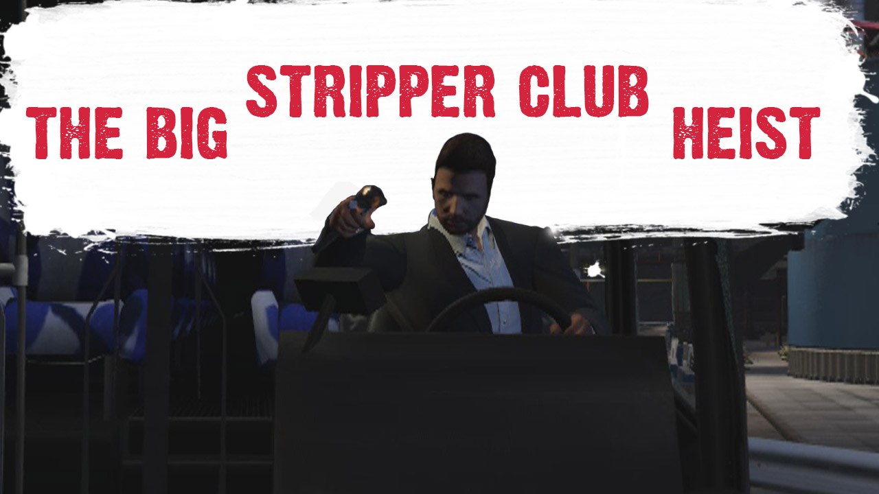 "The Big Strip Club Heist" GTA 5 #1