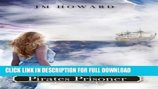 [DOWNLOAD PDF] Pirates Prisoner: Arminian Flowers Saga READ BOOK FREE