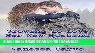 [DOWNLOAD PDF] Growing To Love Her New Husband: A Pair of Mail Order Bride Romances READ BOOK ONLINE