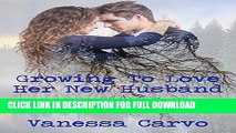 [DOWNLOAD PDF] Growing To Love Her New Husband: A Pair of Mail Order Bride Romances READ BOOK ONLINE