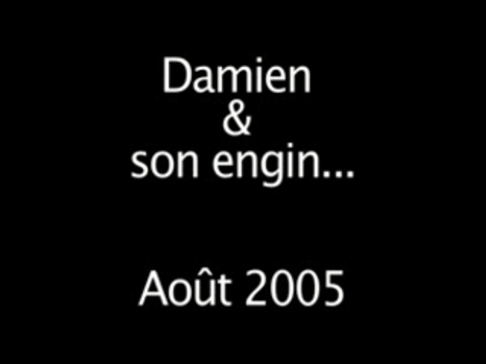 Damien et son engin ...