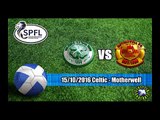 15-10-2016 Celtic - Motherwell 2-0 Highlights Scottish Premiership