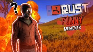 RUST Funny Moments! - HILARIOUS DEATHS, TROLLING, GLITCHES, And More!
