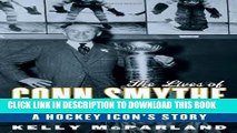 [Read PDF] The Lives of Conn Smythe: From the Battlefield to Maple Leaf Gardens: A Hockey Icon s