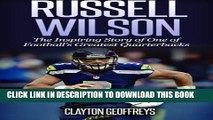 [Read PDF] Russell Wilson: The Inspiring Story of One of Football s Greatest Quarterbacks Download
