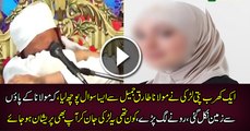 A Billionaire Girl Asked A Question From Mulana Tariq Jameel Most Emotional Bayan