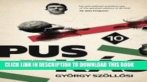 [Read PDF] Puskas: Madrid, Magyars and the Amazing Adventures of the Worldâ€™s Greatest Goalscorer