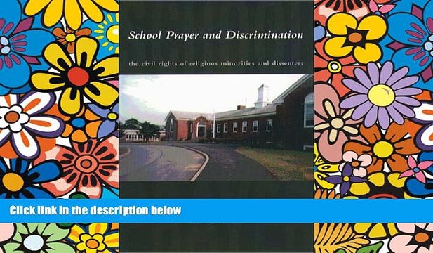 Must Have School Prayer And Discrimination: The Civil Rights of Religious Minorities and