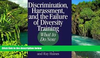 Must Have  Discrimination, Harassment, and the Failure of Diversity Training: What to Do Now
