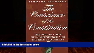 Big Deals  The Conscience of the Constitution: The Declaration of Independence and the Right to