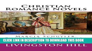 [PDF] FREE Christian Romance Novels: Marcia Schuyler, Phoebe Deane, Miranda [Read] Full Ebook