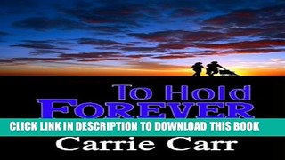 [PDF] FREE To Hold Forever: Book 7 in The Lex   Amanda Series [Download] Full Ebook