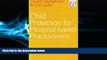 READ book  Child Protection for Hospital Based Practitioners  FREE BOOOK ONLINE