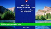 Must Have  American Constitutional Law: An Overview, Analysis, and Integration  Premium PDF Full