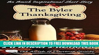[PDF] FREE The Byler Thanksgiving: An Amish Christian Inspirational Short Story: The Amish of
