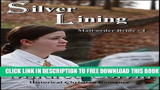 [PDF] FREE Silver Lining: Christian Historical Romance (Mail-order Bride Book 1) [Download] Full