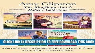 [PDF] FREE The Kauffman Amish Bakery Collection: A Gift of Grace, A Promise of Hope, A Place of