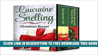 [PDF] FREE The Lauraine Snelling Christmas Box Set: The Finest GiftThe Most Wonderful Time of the
