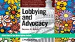 READ FULL  Lobbying and Advocacy: Winning Strategies, Resources, Recommendations, Ethics and