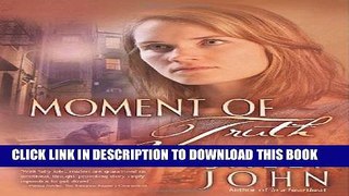 [PDF] FREE Moment of Truth (In a Heartbeat Series #3) [Download] Online