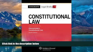 Books to Read  Casenote Legal Briefs: Constitutional Law, Keyed to Chemerinsky, Fourth Edition
