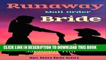 [PDF] FREE Runaway Mail Order Bride: Mail Order Bride Series (Christian Western Romance) [Read]
