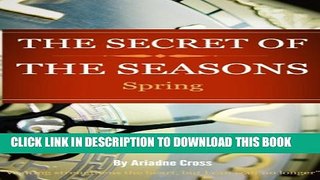 [PDF] FREE The Secret Of The Seasons: Spring (Book One) [Read] Online