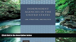 Big Deals  Independent Agencies in the United States: Law, Structure, and Politics  Best Seller