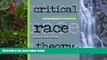 READ NOW  Critical Race Theory: The Cutting Edge  Premium Ebooks Online Ebooks