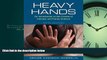 READ book  Heavy Hands: An Introduction to the Crimes of Intimate and Family Violence (5th