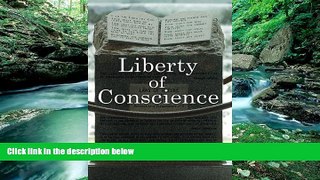 Deals in Books  Liberty of Conscience: In Defense of America s Tradition of Religious Equality