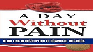 [EBOOK] DOWNLOAD A Day without Pain READ NOW