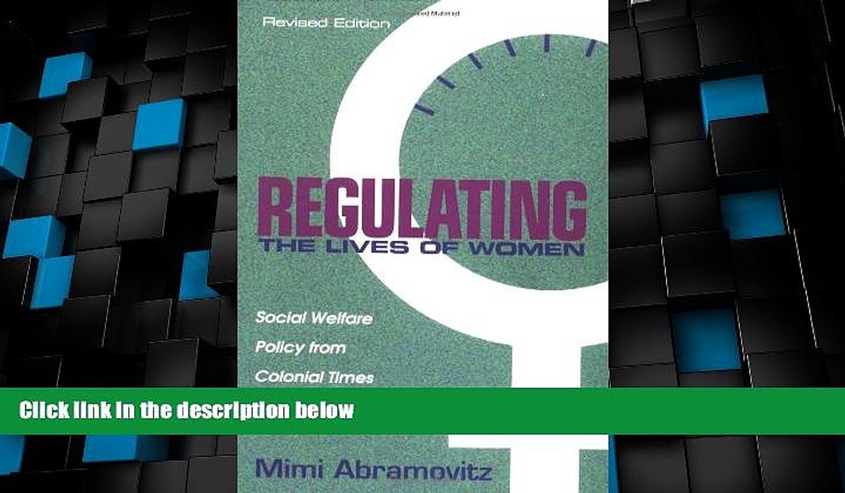 Big Deals  Regulating the Lives of Women: Social Welfare Policy from Colonial Times to the Present