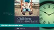 FREE PDF  Children Held Hostage: Identifying Brainwashed Children, Presenting a Case, and Crafting