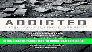 [EBOOK] DOWNLOAD Addicted: Notes from the Belly of the Beast READ NOW