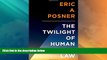 Must Have PDF  The Twilight of Human Rights Law (Inalienable Rights)  Best Seller Books Most Wanted