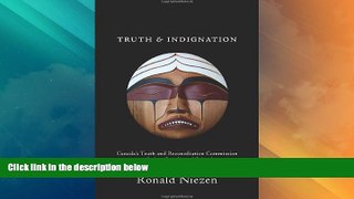 Big Deals  Truth and Indignation: Canada s Truth and Reconciliation Commission on Indian