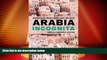 Big Deals  Arabia Incognita: Dispatches from Yemen and the Gulf  Best Seller Books Most Wanted