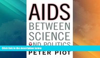 Big Deals  AIDS Between Science and Politics  Full Read Most Wanted