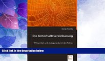 FREE DOWNLOAD  Die Unterhaltsvereinbarung: Wirksamkeit und Auslegung durch den Richter (German