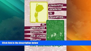 Big Deals  Linguistic Genocide in Education--or Worldwide Diversity and Human Rights?  Best Seller