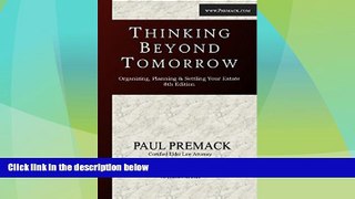 EBOOK ONLINE  Thinking Beyond Tomorrow: Organizing, Planning   Settling Your Estate  FREE BOOOK