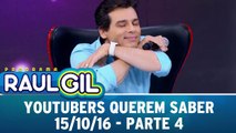 Youtubers Querem Saber com Celso Portiolli - 15.10.16 - Parte 4