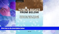 Must Have PDF  Human Rights from Below: Achieving Rights through Community Development  Full Read