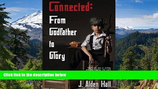 Full [PDF]  Connected: From Godfather to Glory  READ Ebook Full Ebook