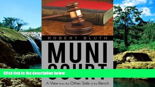 Must Have  Muni Court: A View from the Other Side of the Bench  READ Ebook Online Audiobook