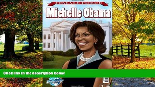 Big Deals  Michelle Obama (Female Force)  Full Ebooks Most Wanted