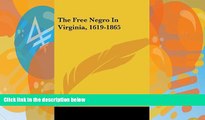 Big Deals  The Free Negro In Virginia, 1619-1865  Best Seller Books Most Wanted